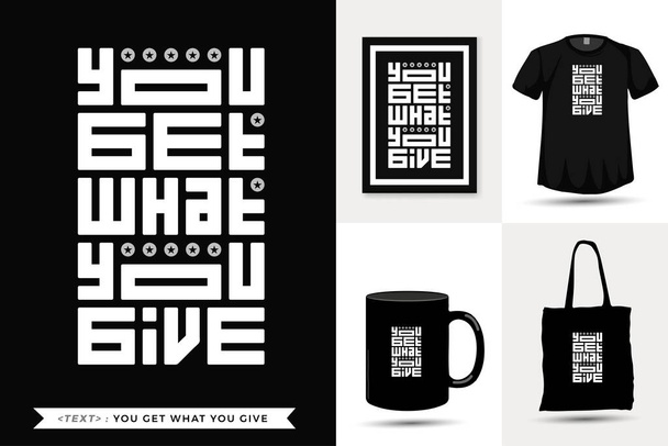 Tipografi Alıntı Motivasyon Tişörtü Baskı için ne veriyorsanız onu alırsınız. Moda tipografik harfler dikey tasarım şablon poster, kupa, çanta, giysi ve ürün - Vektör, Görsel