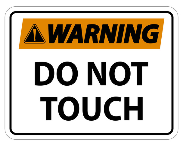 Предупреждающий знак не трогать и, пожалуйста, не трогать - Вектор,изображение