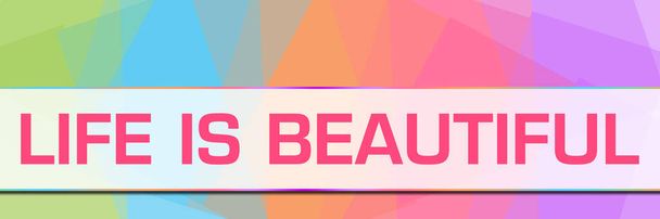 Life is beautiful text written over colorful background. - Fotó, kép