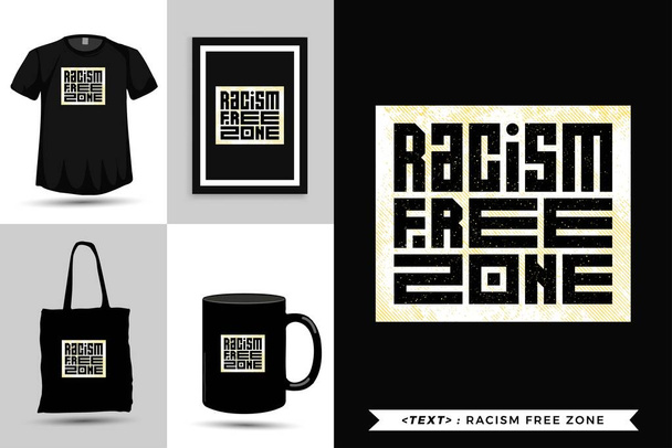 Modna typografia Cytuj motywację T-shirt Strefa wolna od rasizmu do druku. Typograficzne litery pionowy wzór plakat, kubek, torba, odzież i towar - Wektor, obraz