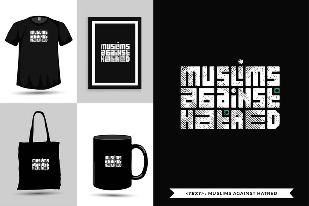Tipografía de moda Citar motivación Camisetas musulmanas contra el odio a la impresión. Letras tipográficas diseño vertical plantilla cartel, taza, bolsa de mano, ropa y mercancía - Vector, imagen