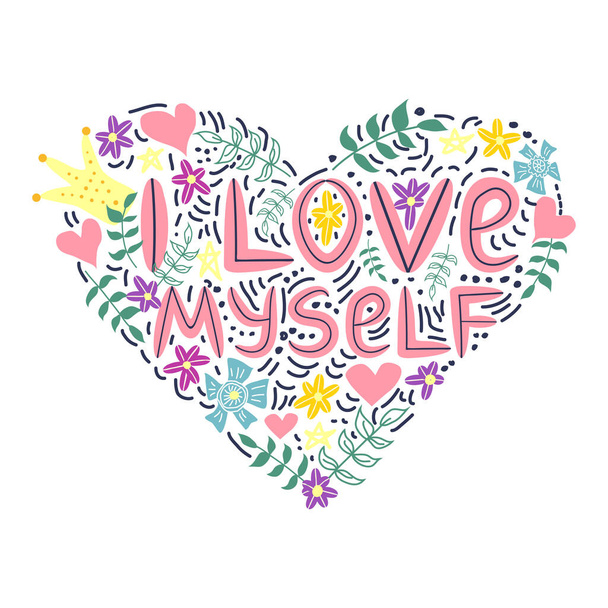 I love myself. Lettering inscribed in the shape of a heart made of flowers. Cute hand drawn phrase, self care concept - ベクター画像