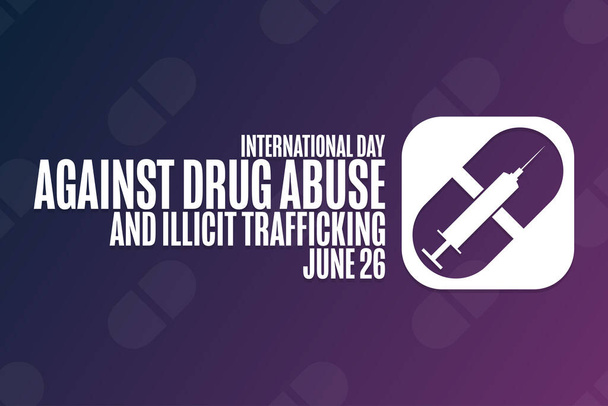 Διεθνής Ημέρα κατά της Κατάχρησης Ναρκωτικών και της Παράνομης Εμπορίας. 26 Ιουνίου. Σχέδιο διακοπών. Πρότυπο για φόντο, banner, κάρτα, αφίσα με επιγραφή κειμένου. Εικονογράφηση διανύσματος EPS10. - Διάνυσμα, εικόνα
