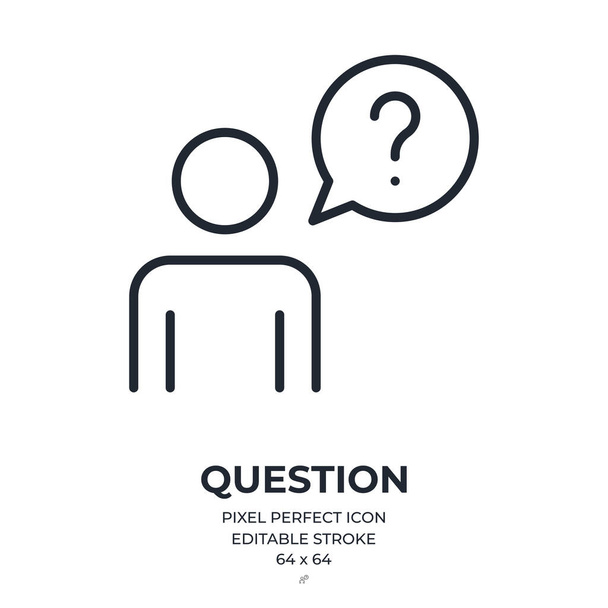 Man with a speech bubble and question mark editable stroke outline icon isolated on white background flat vector illustration. Pixel perfect. 64 x 64. - Vector, Image