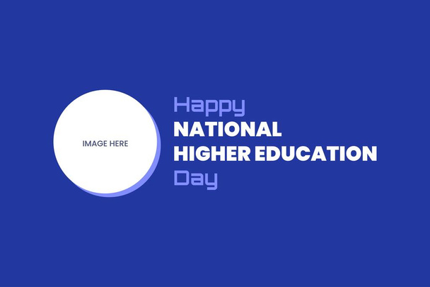 Happy National Higher Education Day poster vettoriale, banner e cover design. Inserisci immagine educativa qui.  - Vettoriali, immagini