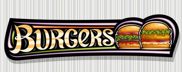 Vector banner for Burgers, black horizontal sign board with illustration of hamburgers with grilled steak and vegetables in sesame bun, decorative voucher with unique brush lettering for word burgers. - Vecteur, image