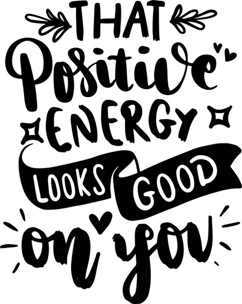 Positive Lettering Typography Quotes Illustration for Printable Poster and T-Shirt Design. Motivational Inspirational Quotes. - Photo, Image