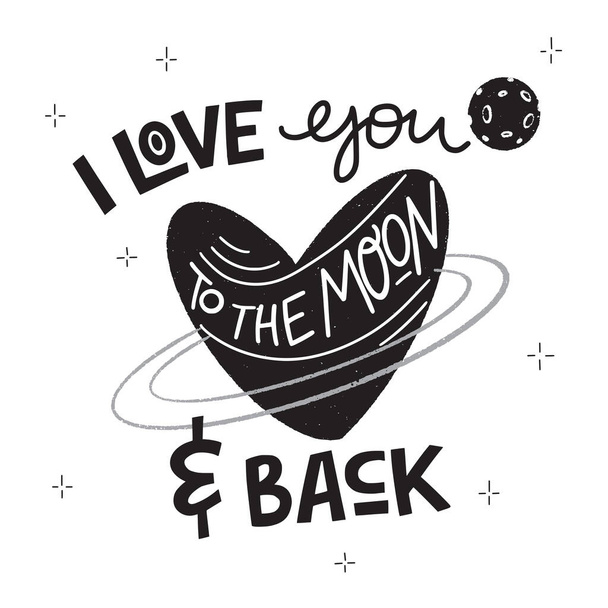 I love you to the moon and back hand lettering typography poster. Black and white romantic quote for a Valentine's day, Save the date card or print. - Vektor, obrázek