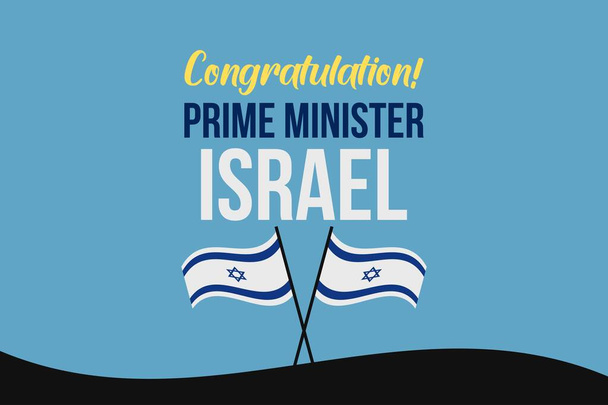 Gratulálok Izrael miniszterelnöknek. Izraeli nemzeti zászló. - Vektor, kép
