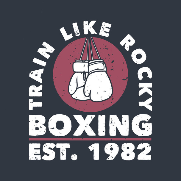 T-Shirt-Design trainiert wie Rockboxen. 1982 mit Boxhandschuhen flache Abbildung - Vektor, Bild