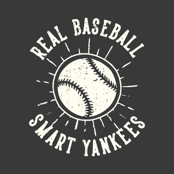 tipografía del eslogan del diseño de la camiseta verdaderos yanquis inteligentes del béisbol con ilustración de la vendimia del béisbol - Vector, imagen