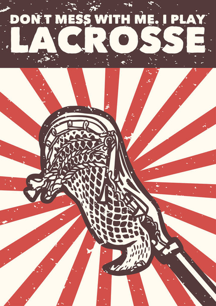cartel digna no te metas conmigo, juego lacrosse con lacrosse stick ilustración vintage - Vector, Imagen