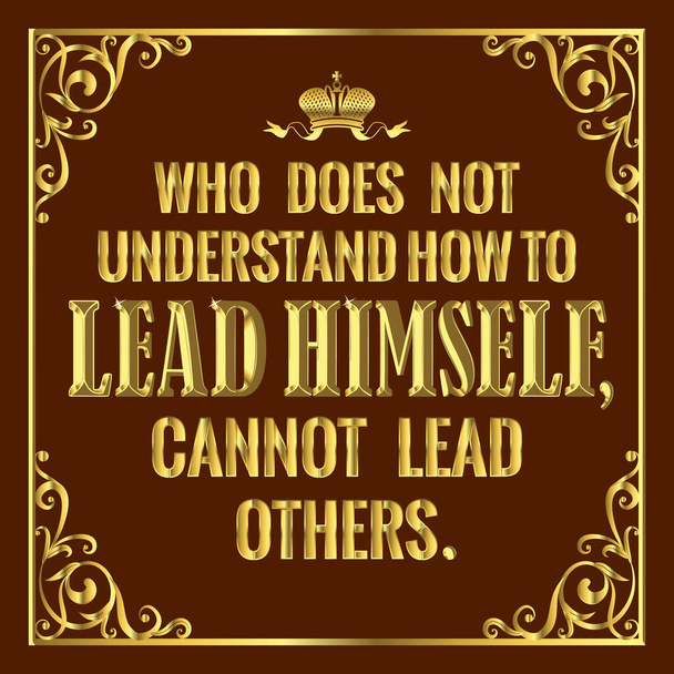 Motivating wise quote about life and helping. "Who does not understand how to lead himself cannot lead others" Vector illustration isolated . - Вектор, зображення
