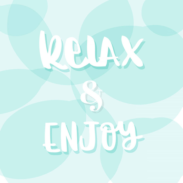 Relax and enjoy lettering. Vector illustration, hand drawn style - Vector, afbeelding