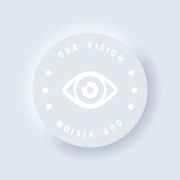 O nosso botão de visão. Ícone ocular. Logotipo da visão. Vector. Visão partilhada. Neumórfico. Neumorfismo. Vetor EPS 10 - Vetor, Imagem