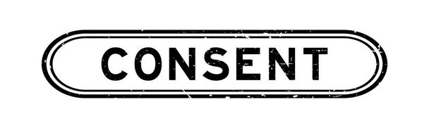Sello de sello de goma palabra consentimiento negro Grunge sobre fondo blanco - Vector, imagen