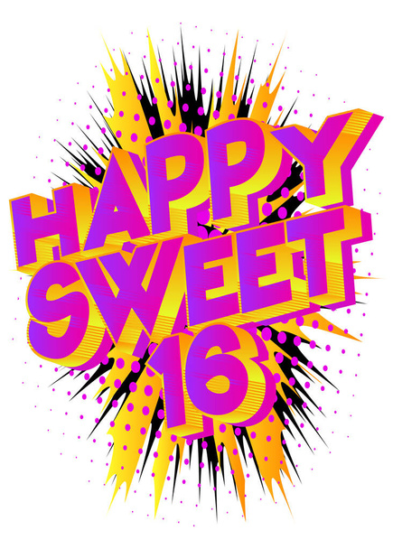 Happy Sweet Sixteen text on comic book background. Retro pop art comic style social media post, motion poster for the 16th birthday. - Vector, Image