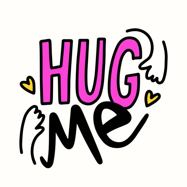 Hug Me Banner in Hand Drawn Simple Style Lettering with Doodle Hands and Hearts. Design Element for Friendship Card - ベクター画像