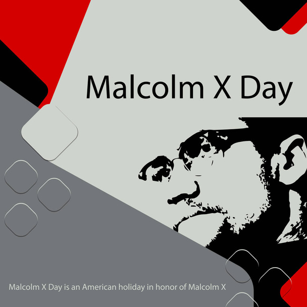 Malcolm X Day is een Amerikaanse feestdag ter ere van Malcolm X. - Vector, afbeelding