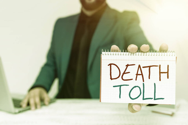 Text showing inspiration Death Toll. Conceptual photo the number of deaths resulting from a particular incident Lawyer Explaining Trial Proceedings, Real Estate Agent Offering Property - Photo, Image