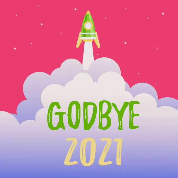Conceptual caption Godbye 2021. Word Written on express good wishes when parting or at the end of last year Abstract Reaching Top Level, Rocket Science Presentation Designs - Photo, Image