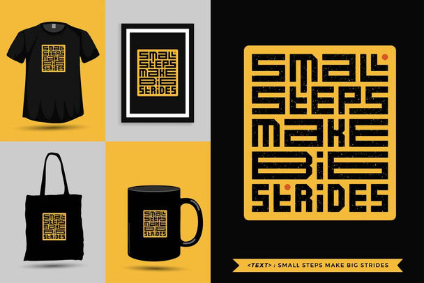 Typografische Zitate inspirieren T-Shirt kleine Schritte machen große Schritte für den Druck. Typografie Schriftzug vertikale Design-Vorlage Poster, Tasse, Tasche, Kleidung und Waren - Vektor, Bild