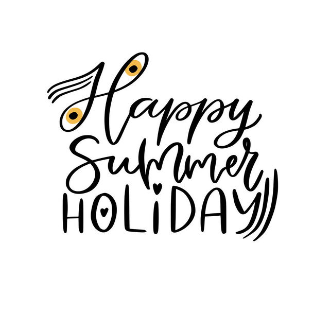 Hand-lettered print for t-shirt or poster design. Happy summer holiday - Vector, Imagen