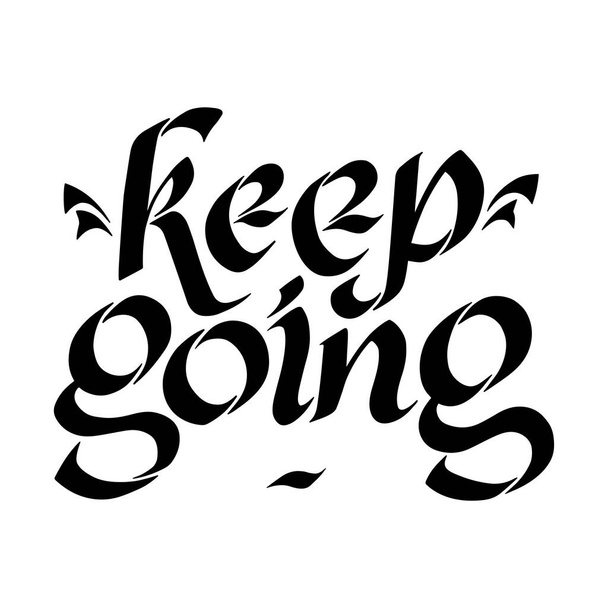 Lettering Keep Going based on Flat Brush Italian Cursive Calligraphy. Vector illustration isolated on white - Vector, afbeelding