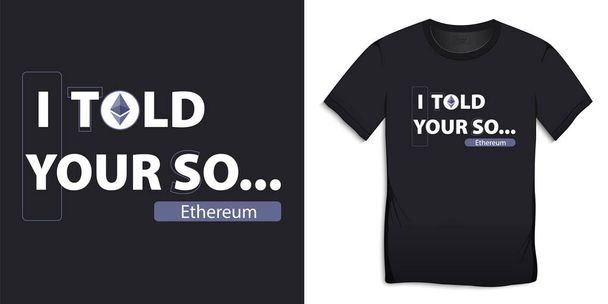 Ethereum T-Shirts, Text, den ich dir so sagte, Vektor - Vektor, Bild