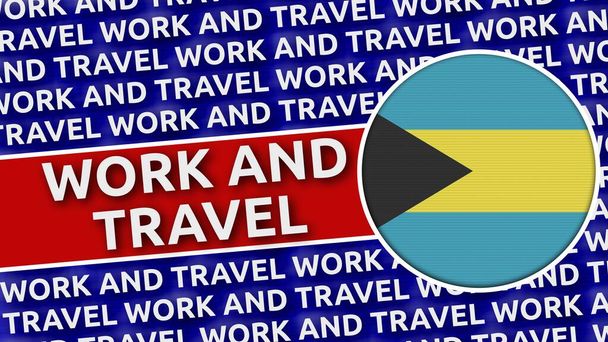 Bahamas Circular Flag with Work and Travel Titles - 3D Illustration - Photo, Image