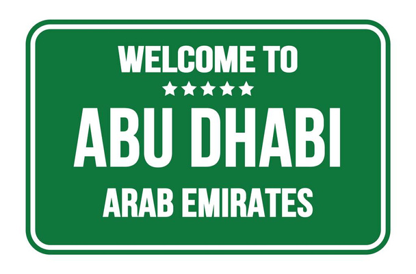 WELKOM NAAR ABU DHABI - ARAB EMIRATES, op groene rechthoek straatstempel - Foto, afbeelding