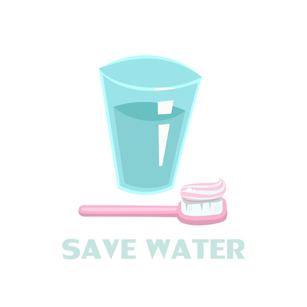 Ilustración conceptual del ahorro de agua limpia en nuestro planeta. Un vaso de agua, cepillo de dientes con pasta de dientes. Inscripción ahorrar agua. - Vector, imagen