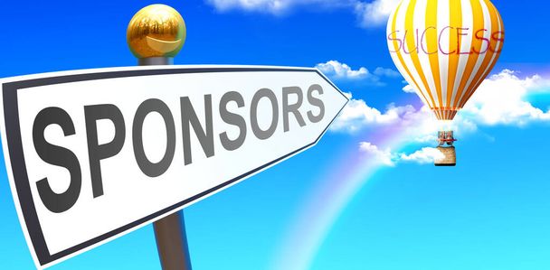Sponsors leads to success - shown as a sign with a phrase Sponsors pointing at balloon in the sky with clouds to symbolize the meaning of Sponsors, 3d illustration - Zdjęcie, obraz