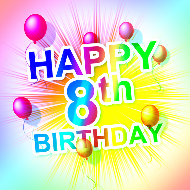 Happy Birthday Represents Eight congratulating And Celebration
 - Фото, изображение