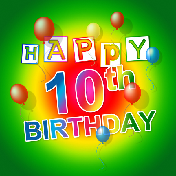 Feliz cumpleaños muestra 10 Celebración y felicitación
 - Foto, Imagen
