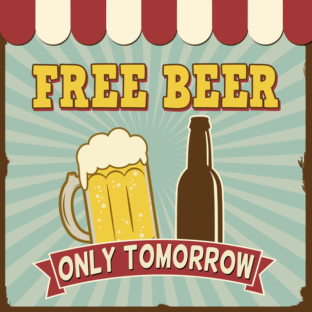 Free Beer Tomorrow  retro poster - Vector, Image