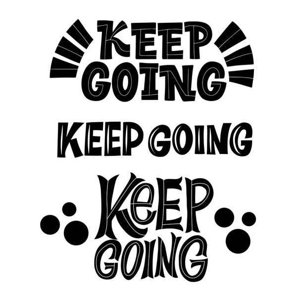 Keep going. Graphic design lifestyle lettering. Handwritten lettering design elements for cafe decoration and shop advertising. Black inscription on a white background. - Vector, Image