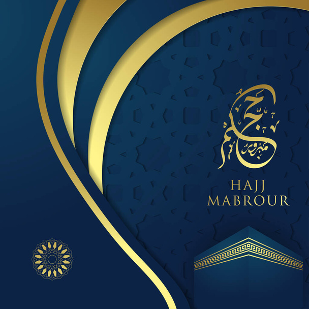 Hajj Mabrour Social Media Post με islamic σχέδιο διάνυσμα μοτίβο με λαμπερό χρυσό αραβικό καλλιγραφία και Κάαμπα. Μετάφραση κειμένου: Hajj (προσκύνημα) Είθε ο Αλλάχ να δεχτεί Hajj σας και να σας χορηγήσει συγχώρεση - Διάνυσμα, εικόνα