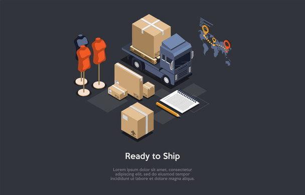 Package Ready To Ship, Order Transportation Concept. Isometric Composition, Cartoon 3D Style Illustration. Vector Design. Clothes Store, Online Trade, Worldwide Service. Loaded Van, Cardboard Boxes. - Vector, Image