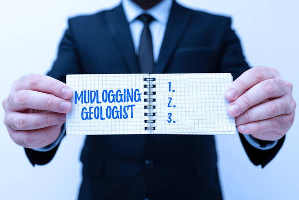 Text sign showing Mudlogging Geologist. Internet Concept gather information and creating a detailed well log Presenting New Plans And Ideas Demonstrating Planning Process - Photo, Image