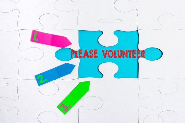 Text showing inspiration Please Volunteer. Business idea act of politely asking to enlist or sign up in affairs Building An Unfinished White Jigsaw Pattern Puzzle With Missing Last Piece - Photo, Image