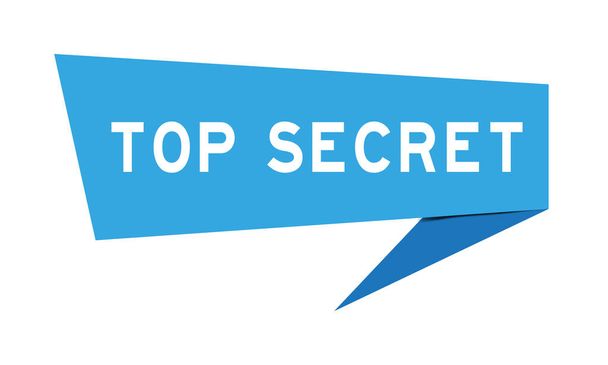 Blauwe kleur spraakbanner met woord top geheim op witte achtergrond - Vector, afbeelding