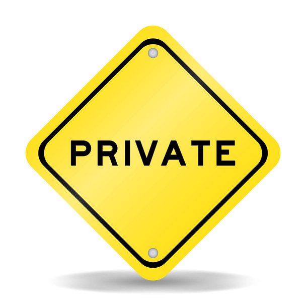 Gelbe Farbe Transportschild mit Wort privat auf weißem Hintergrund - Vektor, Bild