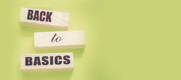 Back to basics text on wooden cubes. fundamental principles concept - Photo, Image