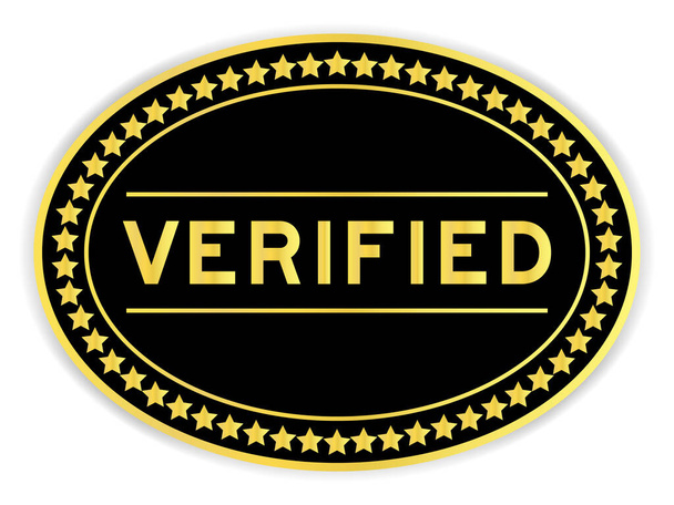 Goud en zwart kleur ovale label sticker met woord geverifieerd op witte achtergrond - Vector, afbeelding