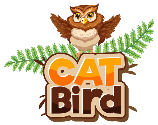 Uil stripfiguur met Cat Bird lettertype banner geïsoleerde illustratie - Vector, afbeelding