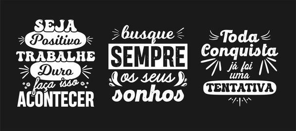 Trzy portugalskie plakaty. Tłumaczenie: "Bądź pozytywny, praca hark, aby to się stało" "Zawsze szukać swoich marzeń" "Całe osiągnięcie było próbą" - Wektor, obraz