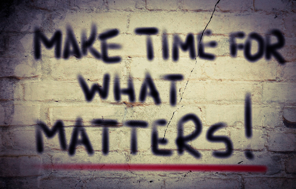 Make time for what Matters Concept
 - Фото, изображение