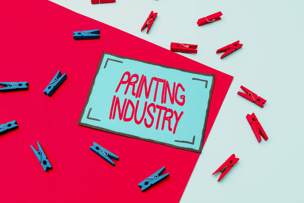 Handwriting text Printing Industry. Conceptual photo industry involved in production of printed matter Writing Important Notes Displaying Messages And Listing Items - Φωτογραφία, εικόνα