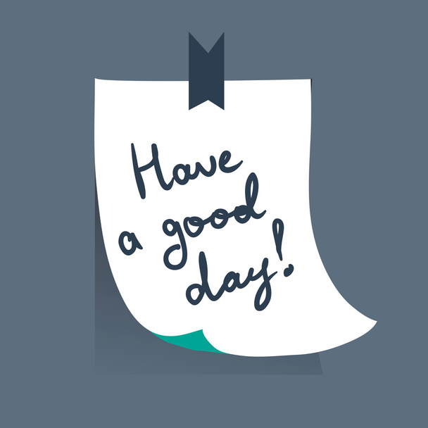 Hand draw text have a good day on sheet of paper. - Vector, Image